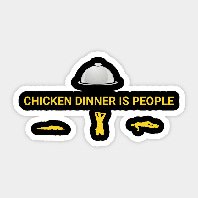 Chicken Dinner is People! Sticker by dege13